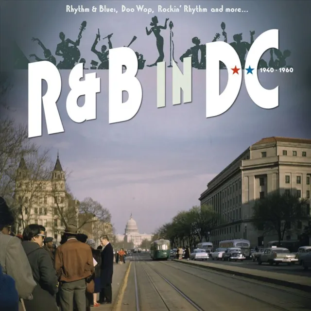 Various Artists R&B In Dc 1940-1960: Rhythm & Blues, Doo Wop, Rockin' Rhythm And