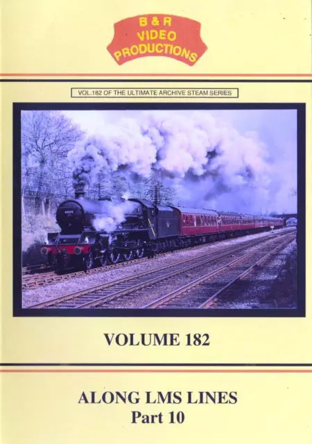 B&R No 182 Dvd: LMS Lines Part 10: Todmorden Bromsgrove Euston Roade Tamworth