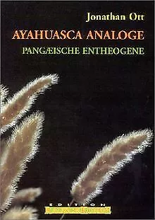 Ayahuasca Analoge: Pangäische Entheogene von Ott, Jonathan | Buch | Zustand gut