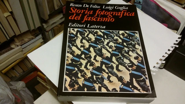 STORIA FOTOGRAFICA DEL FASCISMO, R. De Felice, L. Goglia 1981 Laterza, 21g22 STORIA FOTOGRAFICA DEL FASCISMO, R. De Felice, L. Goglia 1981 Laterza, 21g22