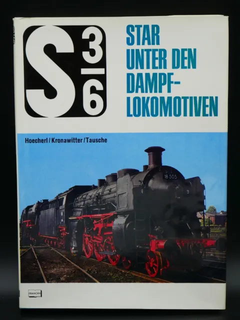 S 3 / 6 Star Unter Den Dampflokomotiven Hoecherl Kronawitter Tausche