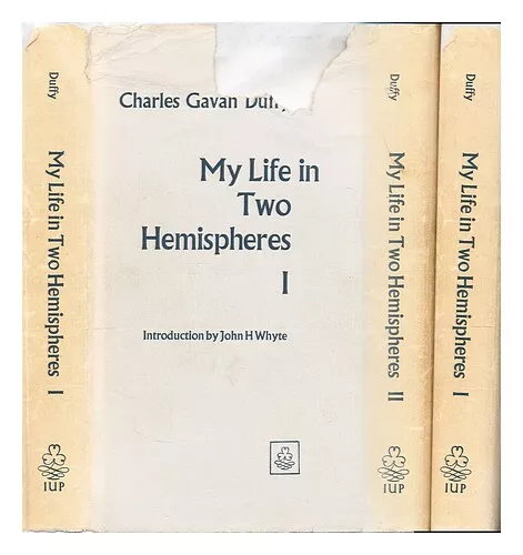 DUFFY, CHARLES GAVAN SIR (1816-1903) My life in two hemispheres - complete in 2