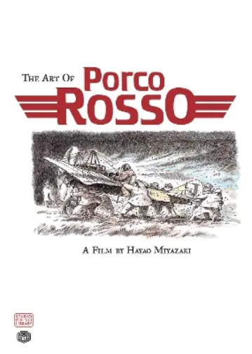 Hayao Miyazaki The Art of Porco Rosso (Relié) Art of Porco Rosso