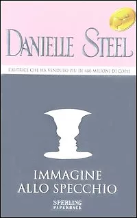 Immagine allo Specchio - Danielle Steel