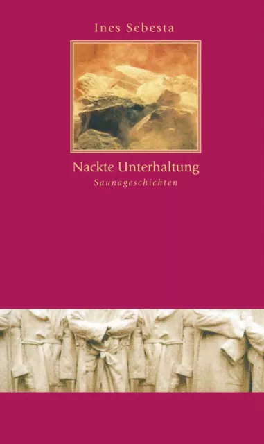 Ines Sebesta | Nackte Unterhaltung | Buch | Deutsch (2011) | Saunageschichten