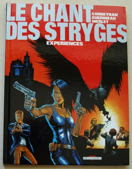 Le chant des stryges T 4 Expériences CORBEYRAN & GUERINEAU éd Delcourt Juin 2000