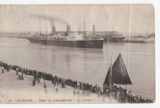CPA 76 LE HAVRE Départ du Paquebot transatlantique LA LORRAINE 1899-1922