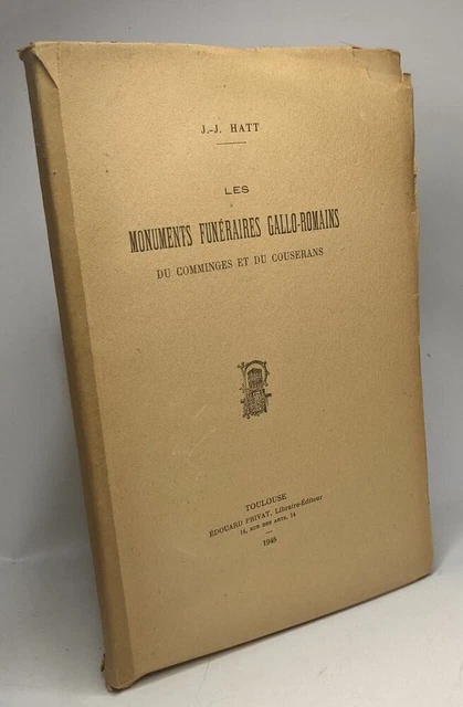 Les monuments funéraires gallo-romains du comminges et du couserans | J.-J. Hatt