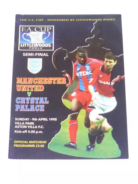 1995 FA Cup Semi-Final***MANCHESTER UNITED V CRYSTAL PALACE***9th AprII 1995