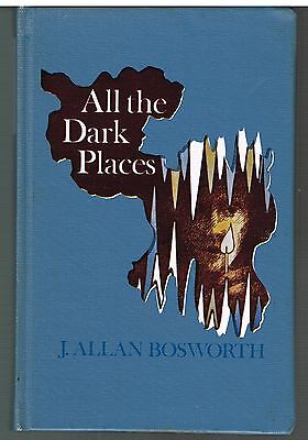 All The Dark Places by J. Allan Bosworth 1968 1st Ed. Vintage Book! $