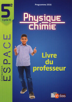 E.S.P.A.C.E. Collège Physique-Chimie 5e 2017 Livre du professeur