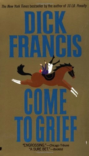COME TO GRIEF By Dick Francis **BRAND NEW**