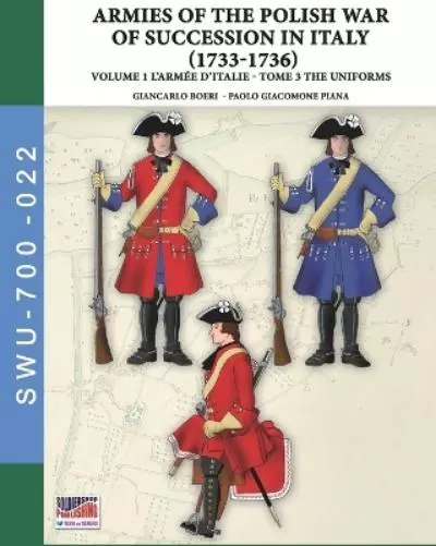 Giancarlo Boeri The War of the Polish succession in Italy 1733-1736 - Vo (Poche)