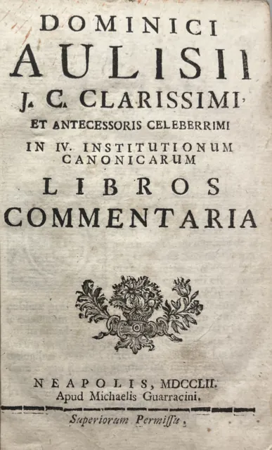 (11e) Aulisio - Commentaria in iv Institutionum canonicarum - 1752