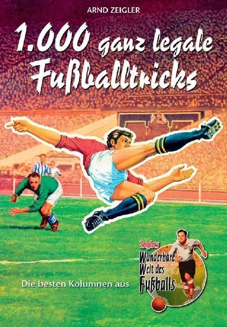 1.000 ganz legale Fußballtricks | Arnd Zeigler | Taschenbuch | 256 S. | Deutsch