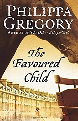 The Favoured Child (The Wideacre Trilogy, Book 2), Gregory, Philippa, Used; Good