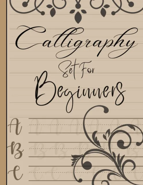 Calligraphy set for beginners: Simple Guide to Hand Lettering and Modern Callig