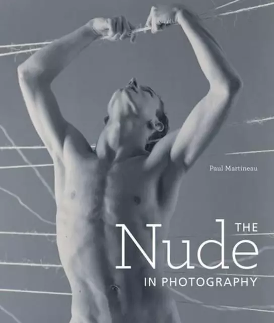 The Nude in Photography by .. Martineau (English) Hardcover Book