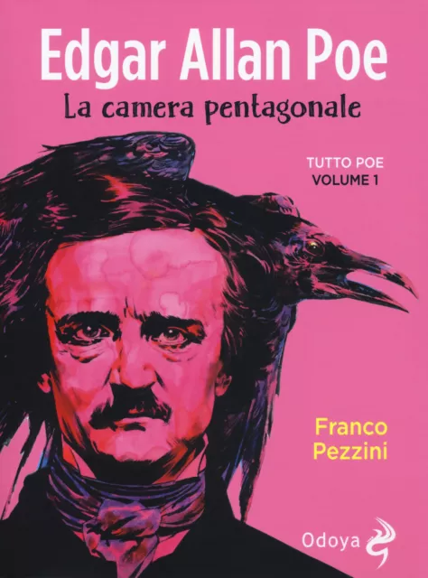 Edgar Allan Poe. La camera pentagonale. Tutto Poe. Vol. 1 - Pezzini Franco