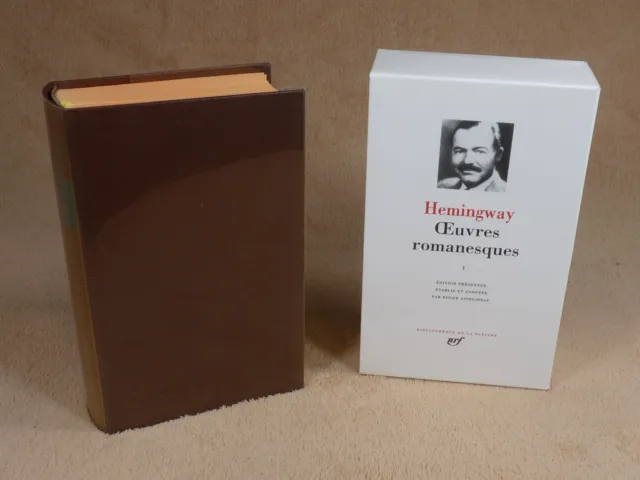 La Pleiade :  Ernest Hemingway - Oeuvres Romanesques  1 / 1999
