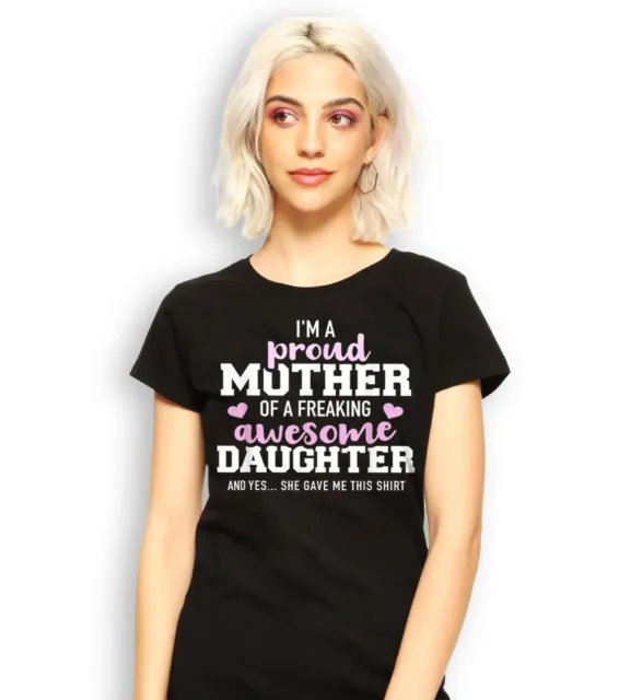 Mother Gift T-shirt, Proud mother of a freaking awesome daughter Shirt, Mom Tee