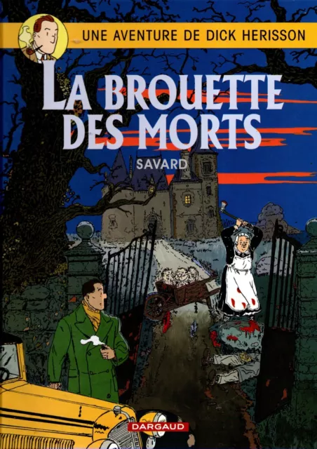 SAVARD. La brouette des morts. Dick Hérisson 10. Dargaud EO 2002. ETAT NEUF