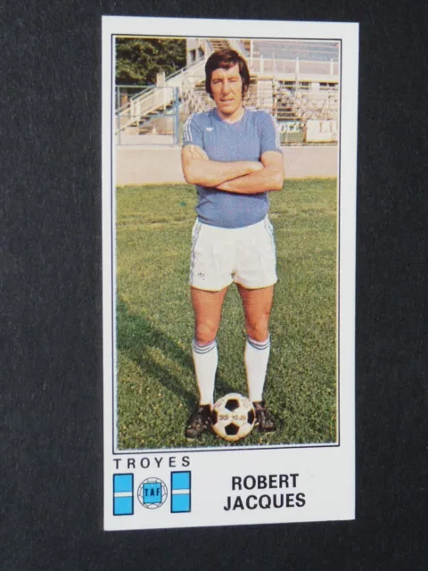 #338 Robert Jacques Troyes Aube Taf Panini Football 77 1976-1977