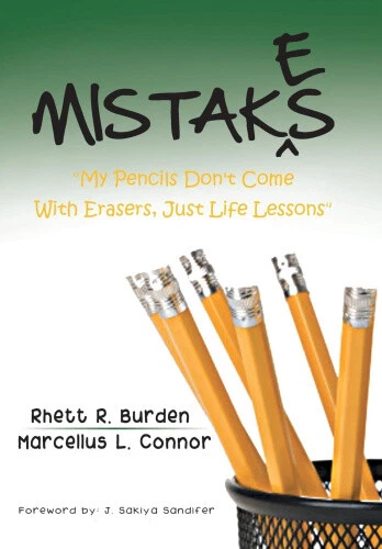 Mistakes: "My Pencils Don't Come With Erasers, Just Life Lessons"