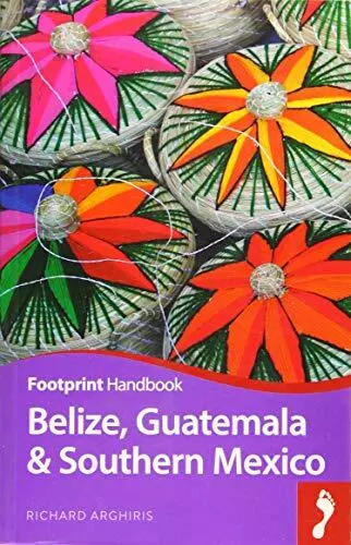 Belize, Guatemala & Southern Mexico..., Richard Arghiri