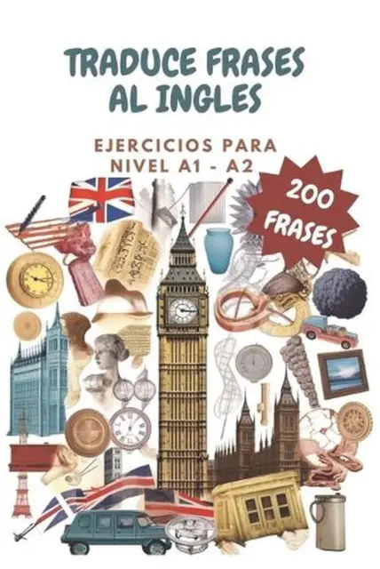 Traduce frases al ingles NIVEL A1-A2. Ejercicios de INGLES nivel bsico: Libro pa