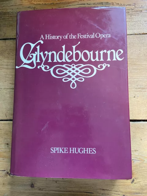 Glyndebourne: A History of the Festival Opera by Hughes, Spike (ID:067)