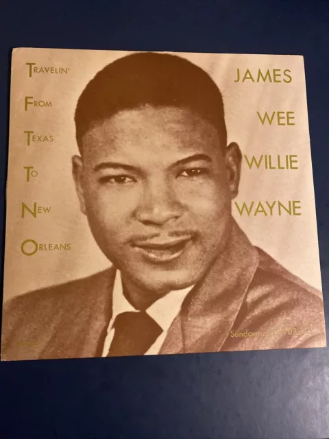 James Wee Willie Wayne Travelling’ From Texas To New Orleans LP Sundown Records