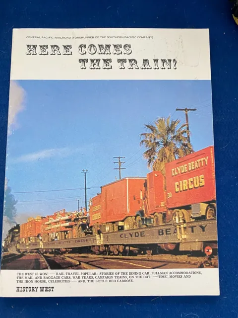 Here Comes the Train! The history of the Southern Pacific Railroad.