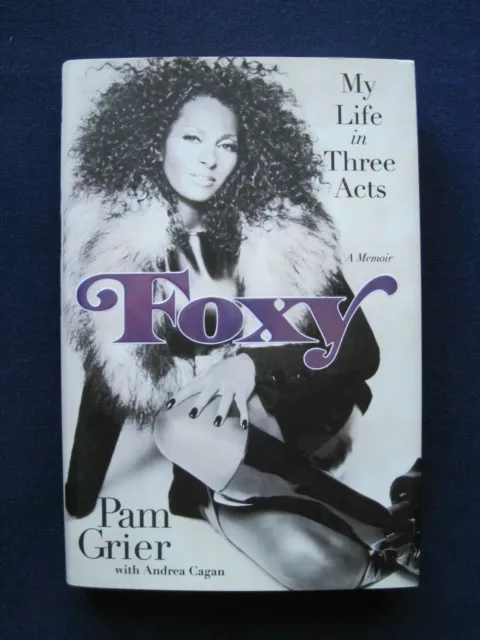 FOXY: MY LIFE IN THREE ACTS - SIGNED by Actress PAM GRIER Her Memoirs 1st in DJ