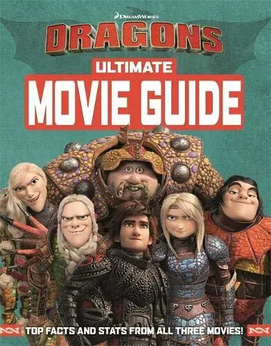 How To Train Your Dragon The Hidden World: Ultimate Movie Guide By Dreamworks