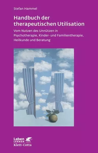 Handbuch der therapeutischen Utilisation (Leben lernen, Bd. 239) | Stefan Hammel