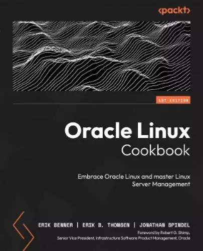 Erik Benner Erik B. Thomsen Jonathan Spindel Oracle Linux Cookbook (Poche)