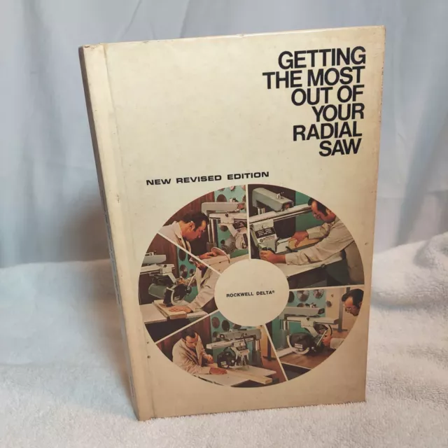 Getting The Most Out Of Your Radial Saw 1969 Edition ROCKWELL DELTA Hardcover