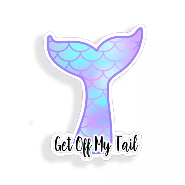 5" Get Off My Tail Mermaid Sticker Laptop Cup Car Vehicle Window Bumper Decal