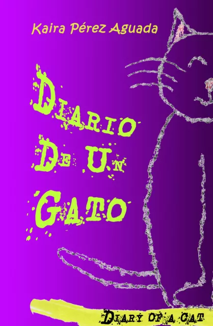 Diario de un Gato = Diary of a Cat (Spanish-English) por Kaira Pérez Aguada