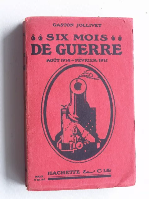 six mois de guerre août 1914-février 1915 par Gaston Jollivet,1915