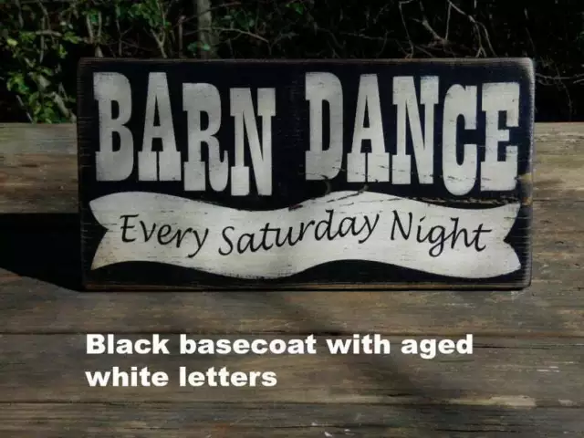 Barn Dance Every Saturday Night Primitive Wood Sign, Barn Dance Rustic wood sign