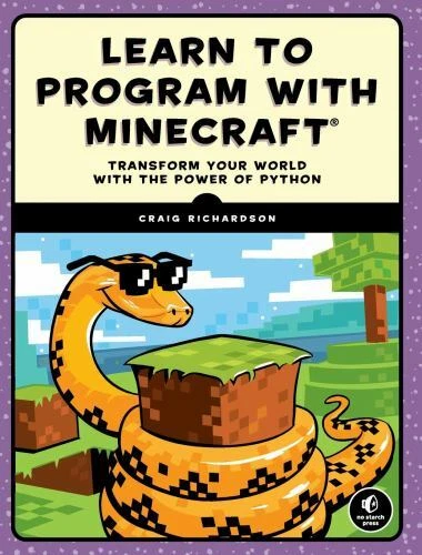 LEARN TO PROGRAM with Minecraft: Transform Your World with the Power of ...