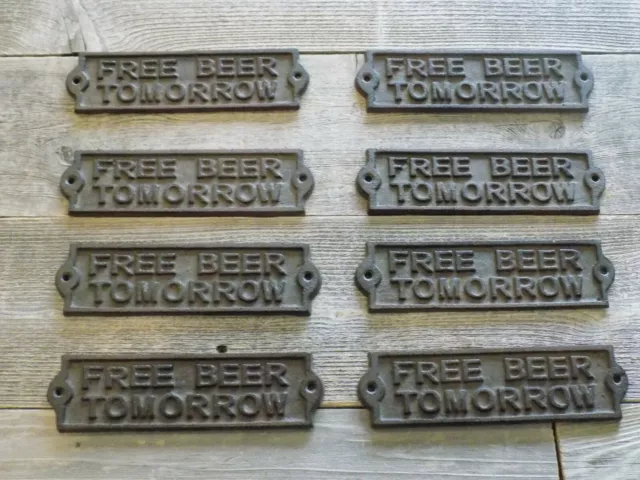 8 Free Beer Tomorrow Door Plaque Garden Signs Ranch Cast Iron Wholesale Lot