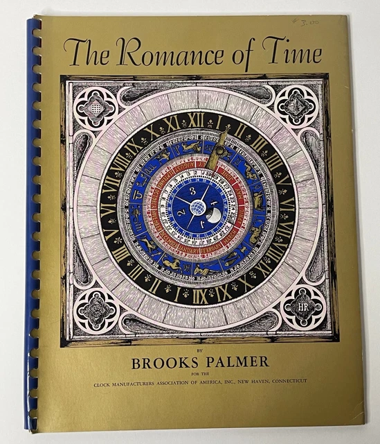 The ROMANCE OF TIME by Brooks Palmer CLOCK MANUFACTURERS of AMERICA 1954