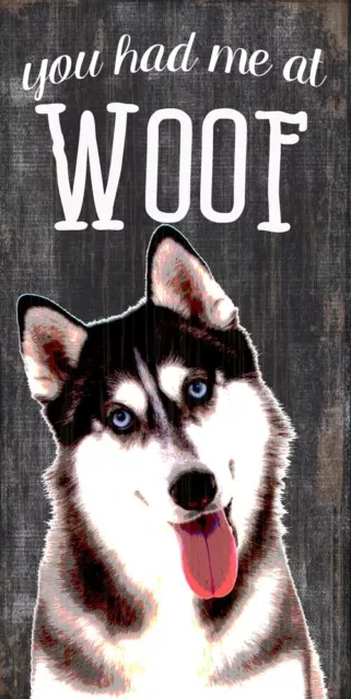 Husky Sign - You Had me at WOOF 5x10