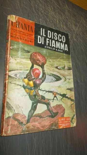 Philip K.dick Il Disco Di Fiamma 193°Urania Mondadori 21/12/1958 La Fantascienza