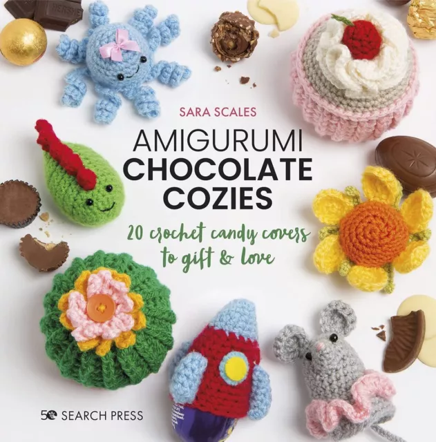 Amigurumi Chocolate Cozies: 20 Croché Candy Cubiertas A Regalo & Love Por