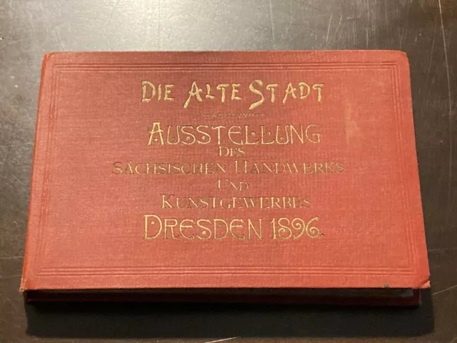 Die alte Stadt - Ausstellung des Sächs. Handwerks u Kunstgewerbes Dresden 1896 m 2