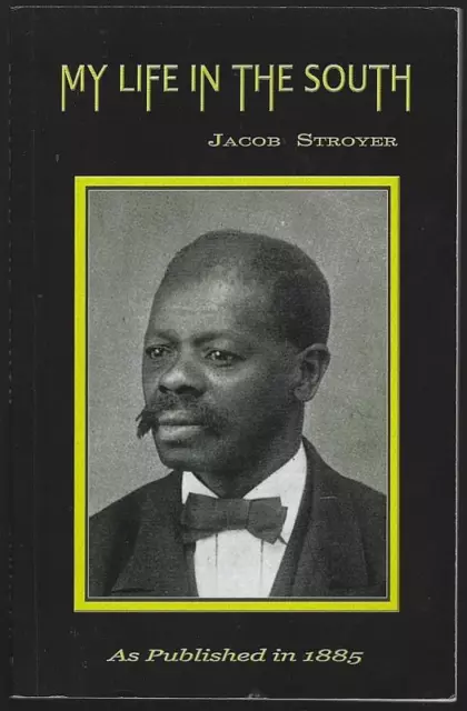 My Life in the South As Published in 1885 John Stroyer 2001 Facsimile Edition